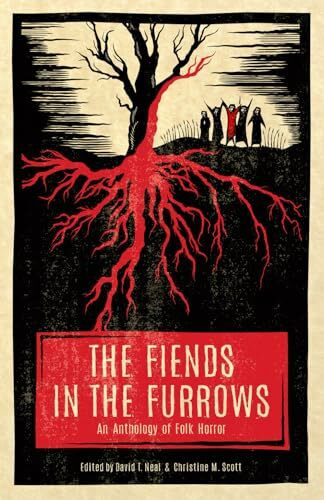 The Fiends in the Furrows: An Anthology of Folk Horror