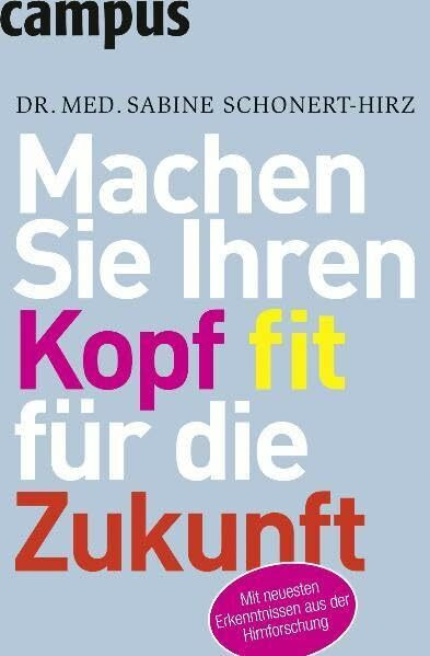 Machen Sie Ihren Kopf fit für die Zukunft: So nutzen Sie die Erkenntnisse aus der Hirnforschung