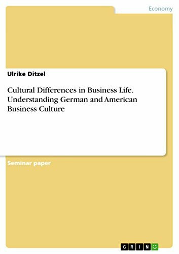 Cultural Differences in Business Life. Understanding German and American Business Culture