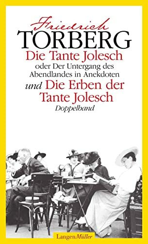 Die Tante Jolesch oder Der Untergang des Abendlandes in Anekdoten und Die Erben der Tante Jolesch: Doppelband
