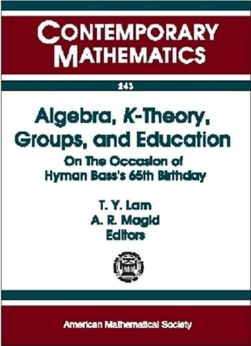 Algebra, K-Theory, Groups, and Education: On the Occasion of Hyman Bass's 65th Birthday (Contemporary Mathematics)