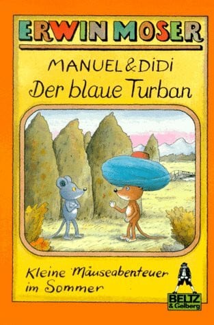 Manuel & Didi - Der blaue Turban: Kleine Mäuseabenteuer im Sommer (Gulliver)