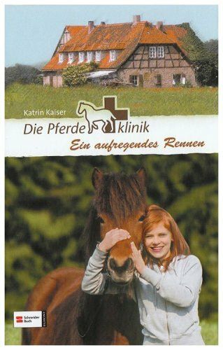 Die Pferdeklinik, Band 04: Ein aufregendes Rennen