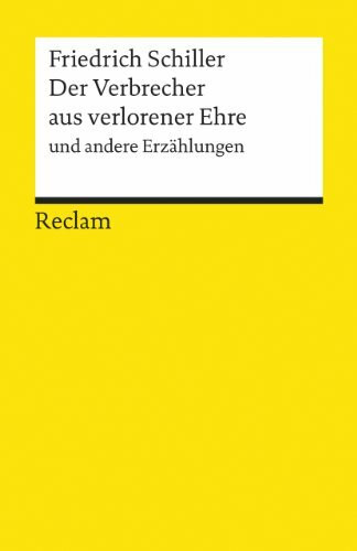 Der Verbrecher aus verlorener Ehre und andere Erzählungen: Textausgabe mit Anmerkungen/Worterklärungen und Nachwort – Schiller, Friedrich – 8891 (Reclams Universal-Bibliothek)