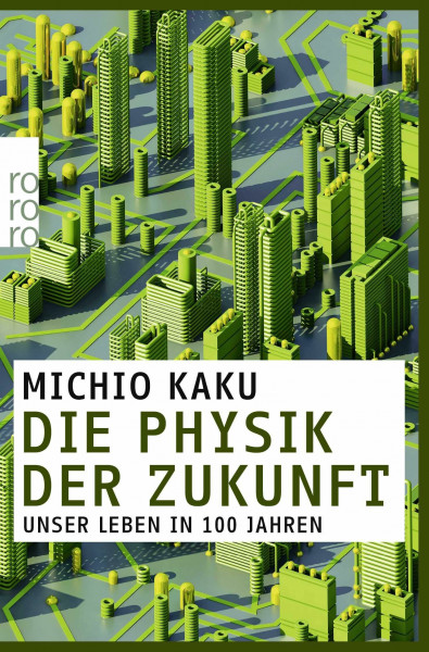 Die Physik der Zukunft: Unser Leben in 100 Jahren