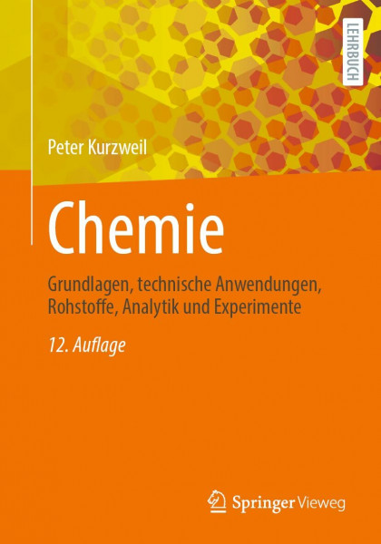 Chemie: Grundlagen, technische Anwendungen, Rohstoffe, Analytik und Experimente