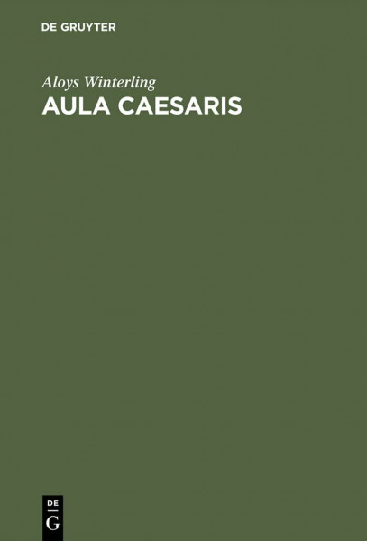 Aula Caesaris: Studien zur Institutionalisierung des römischen Kaiserhofes in der Zeit von Augustus bis Commodus (31 v. Chr.–192 n. Chr.)