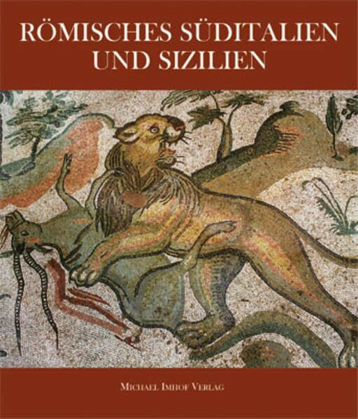 Römisches Süditalien und Sizilien: Kunst und Kultur von Pompeji bis Syrakus