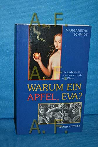 Warum ein Apfel, Eva?: Die Bildsprache von Baum, Frucht und Blume (Zodiaque)