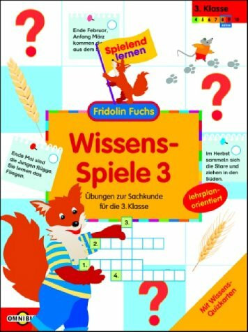 Wissens-Spiele 3 - Übungen zur Sachkunde für die 3. Klasse: Spielend lernen - Fridolin Fuchs