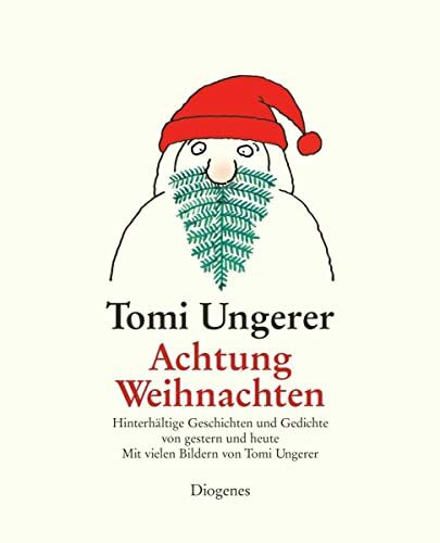 Achtung Weihnachten: Hinterhältige Geschichten und Gedichte von gestern und heute