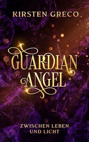 Guardian Angel: Zwischen Leben und Licht