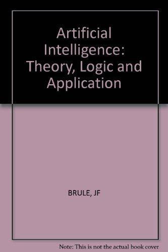 Artificial Intelligence: Theory, Logic and Application