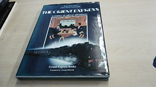 Orient Express: A Century of Railway Adventures