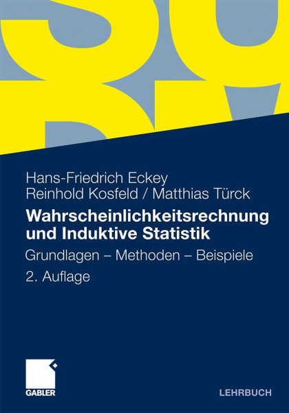 Wahrscheinlichkeitsrechnung und Induktive Statistik: Grundlagen - Methoden - Beispiele