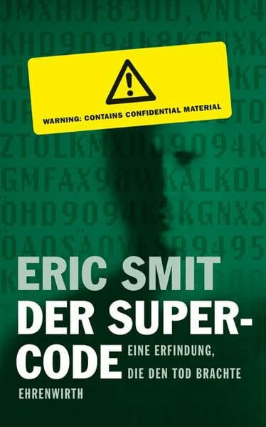 Der Supercode. Eine Erfindung, die den Tod brachte
