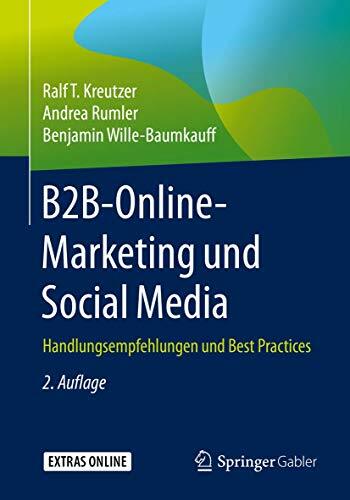B2B-Online-Marketing und Social Media: Handlungsempfehlungen und Best Practices B2B-Online-Marketing und Social Media: Handlungsempfehlungen und Best Practices