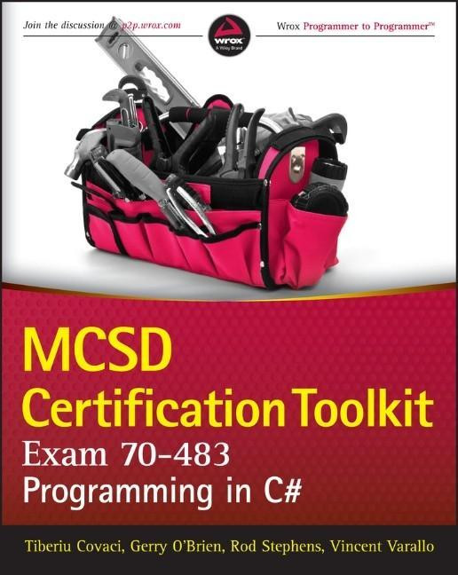MCSD Certification Toolkit (Exam 70-483): Programming in C#