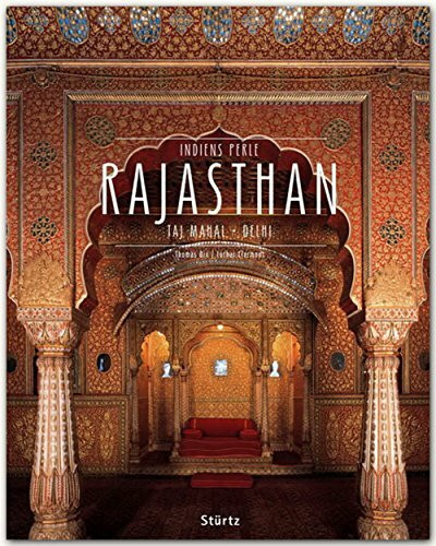 Rajasthan - Taj Mahal • Delhi • Indiens Perle: Ein Premium***XL-Bildband in stabilem Schmuckschuber mit 224 Seiten und über 350 Abbildungen - STÜRTZ Verlag