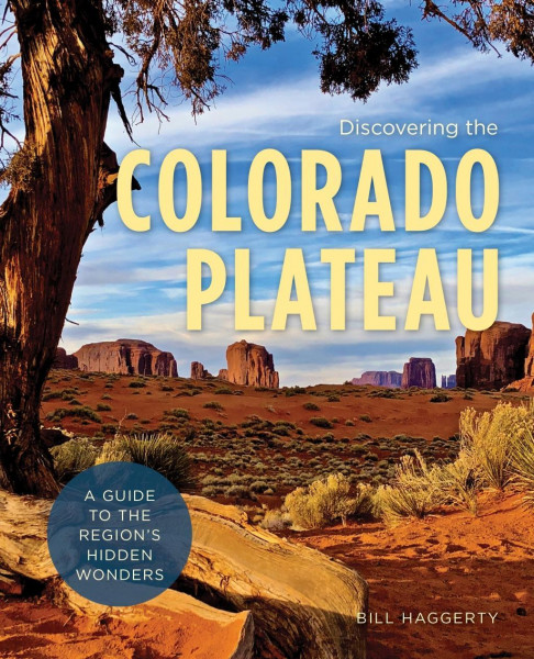 Discovering the Colorado Plateau: A Guide to the Region's Hidden Wonders