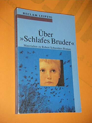Über "Schlafes Bruder": Materialien zu Robert Schneiders Roman