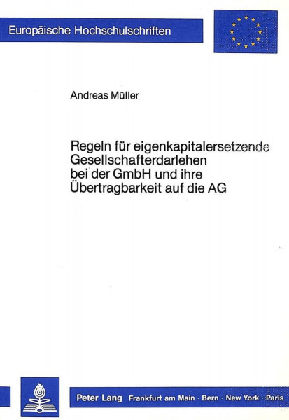 Regeln für eigenkapitalersetzende Gesellschafterdarlehen bei der GmbH und ihre Übertragbarkeit auf die AG