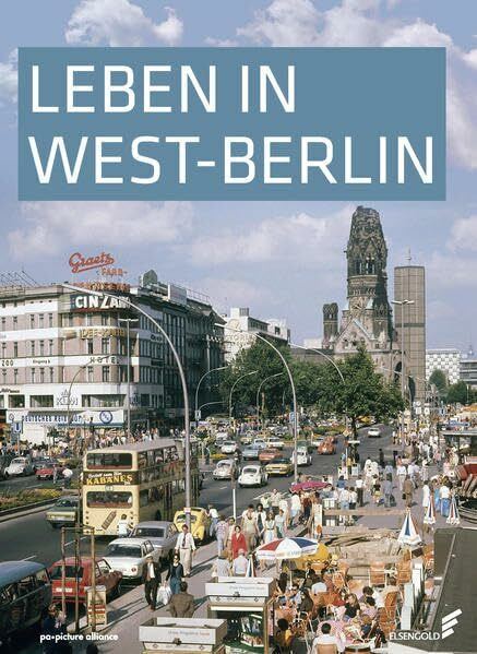 Leben in West-Berlin: Alltag in Bildern 1945-1990