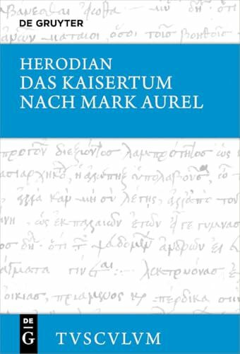 Das Kaisertum nach Mark Aurel: Griechisch - deutsch (Sammlung Tusculum)