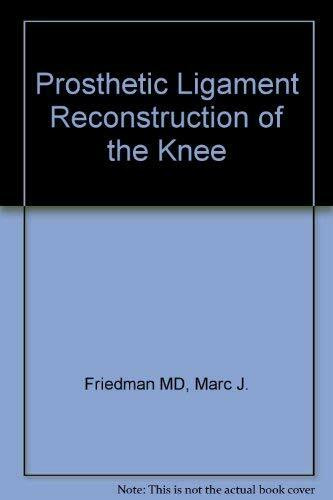 Prosthetic Ligament Reconstruction of the Knee