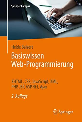 Basiswissen Web-Programmierung: XHTML, CSS, JavaScript, XML, PHP, JSP, ASP.NET, Ajax