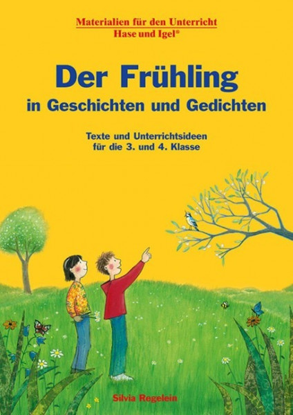 Der Frühling in Geschichten und Gedichten. 3. und 4. Klasse