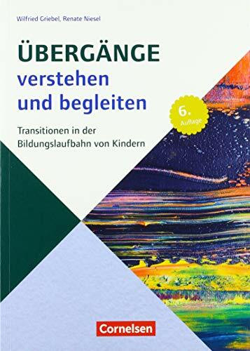 Beiträge zur Bildungsqualität: Übergänge verstehen und begleiten: Transitionen in der Bildungslaufbahn von Kindern