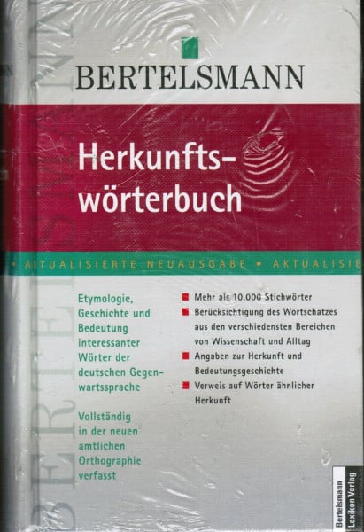 Bertelsmann Herkunftswörterbuch. Etymologie, Geschichte und Bedeutung interessanter Wörter der deutschen Gegenwartssprache. In neuer deutscher Rechtschreibung