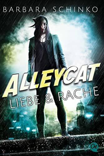 Alleycat 1. Liebe & Rache: Actiongeladener Liebesroman rund um eine toughe Superheldin