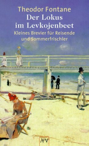 Der Lokus im Levkojenbeet: Kleines Brevier für Reisende und Sommerfrischler
