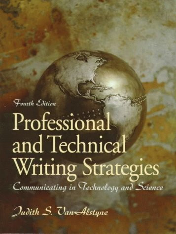 Professional and Technical Writing Strategies: Communicating in Technology and Science