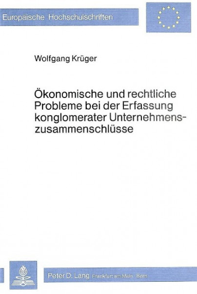 Ökonomische und rechtliche Probleme bei der Erfassung konglomerater Unternehmenszusammenschlüsse