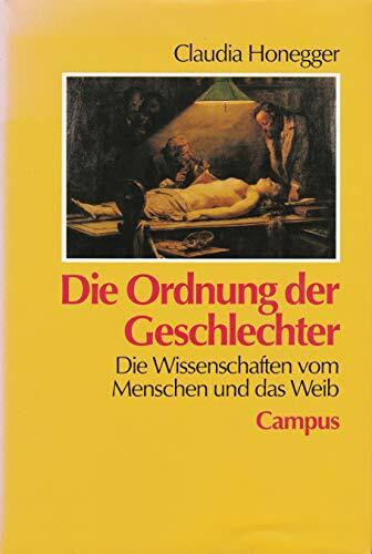 Die Ordnung der Geschlechter: Die Wissenschaft vom Menschen und das Weib