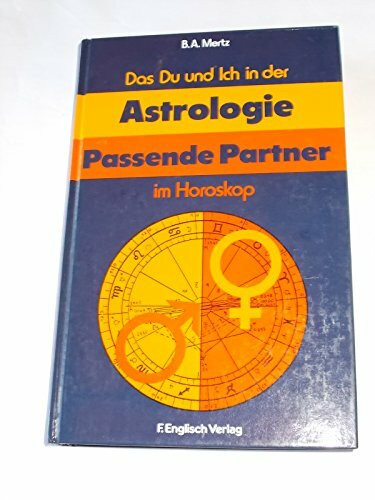 Das Du und Ich in der Astrologie. Passende Partner im Horoskop