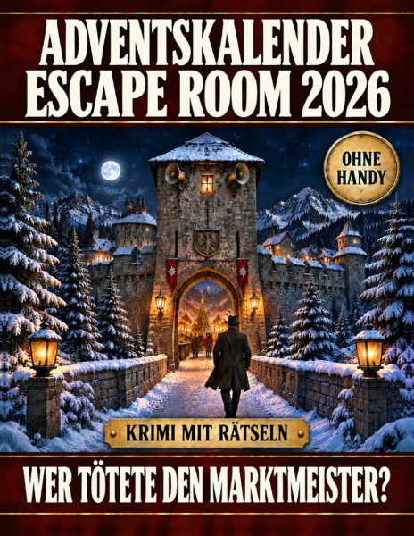 Adventskalender 2026 Escape Room: Mord auf Schloss Tannengrat: 24 Tage voller Rätsel für die ganze Familie, um herauszufinden, wer den Marktmeister getötet hat