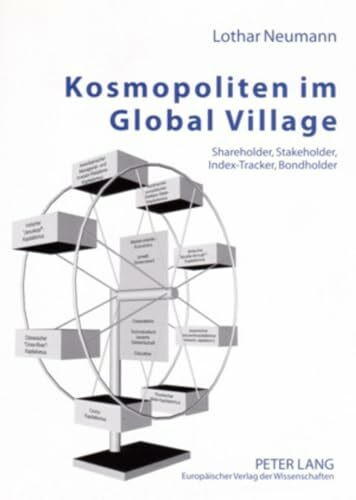 Kosmopoliten im Global Village: Shareholder, Stakeholder, Index-Tracker, Bondholder