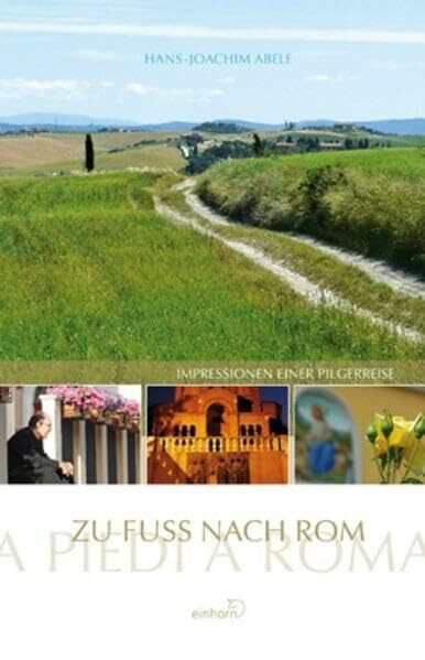 Zu Fuß nach Rom: A Piedi a Roma