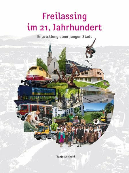 Freilassing im 21. Jahrhundert: Entwicklung einer jungen Stadt