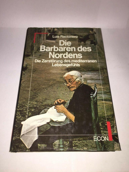 Die Barbaren des Nordens. Die Zerstörung des mediterranen Lebensgefühls