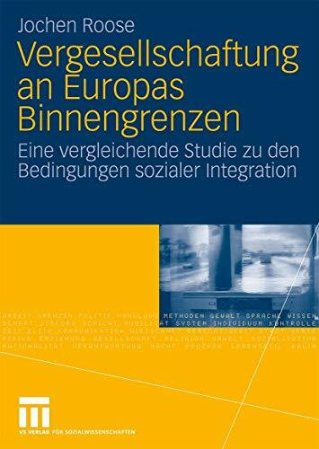 Vergesellschaftung An Europas Binnengrenzen: Eine vergleichende Studie zu den Bedingungen sozialer Integration (German Edition)