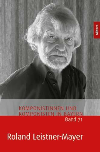 Roland Leistner-Mayer (Komponistinnen und Komponisten in Bayern)