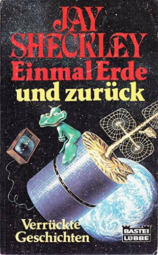 Einmal Erde und zurück (Science Fiction. Bastei Lübbe Taschenbücher)