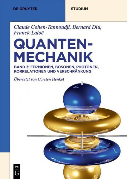 Quantenmechanik Band 3. Fermionen, Bosonen, Photonen, Korrelationen und Verschränkung