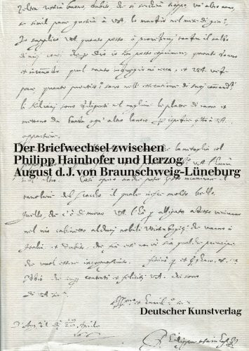 Der Briefwechsel zwischen Philipp Hainhofer und Herzog August d. J. von Braunschweig-Lüneburg