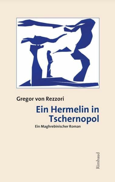 Ein Hermelin in Tschernopol: Ein Maghrebinischer Roman (Bukowiner Literaturlandschaft: Texte aus der Bukowina)